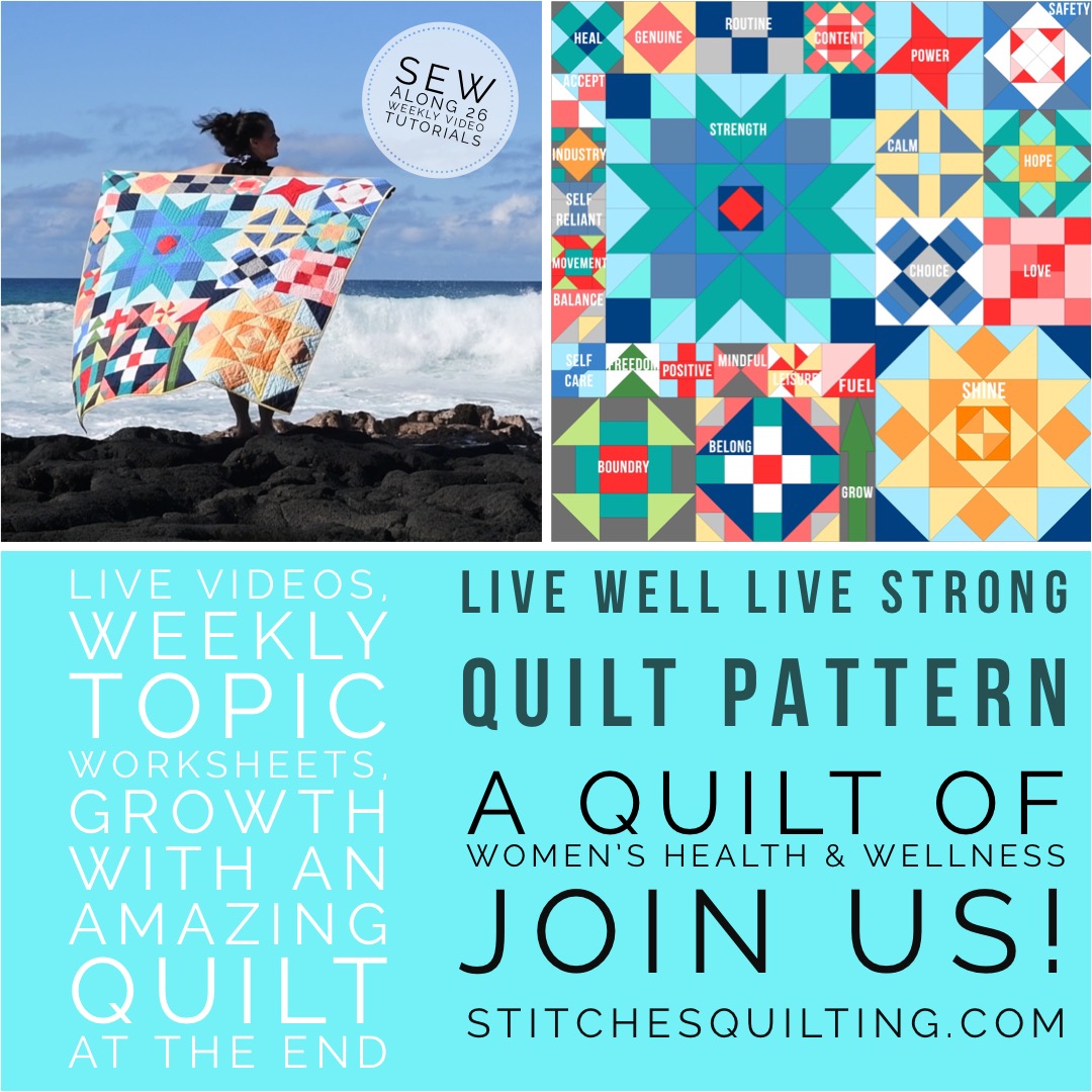 Live Well Live Strong Quilt Weekly Challenges with Weekly Live Videos, Worksheets, Growth and a Quilt